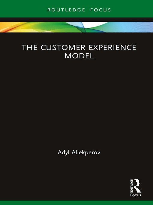 Title details for The Customer Experience Model by Adyl Aliekperov - Available